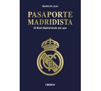 Pasaporte madridista: El Real Madrid desde mis ojos