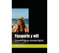 Pasaporte y wifi: Guía para ser un nómada digital.