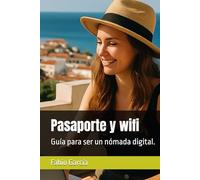Pasaporte y wifi: Guía para ser un nómada digital.