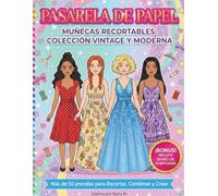 PASARELA DE PAPEL: Muñecas recortables de moda: Libro de actividades con ropa vintage y moderna para recortar y vestir + Diario de diseñadora de regalo (para niñas creativas)