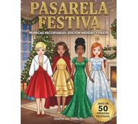 PASARELA FESTIVA: Muñecas recortables de Navidad: libro de actividades de moda con vestido de fiesta, ropa de invierno y disfraces navideños para recortar y jugar (regalos para niñas)