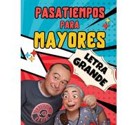 Pasatiempo Para Mayores Letra Grande: Juegos divertidos de memoria con letra grande: sudokus, sopas de letras, crucigramas y rompecabezas fáciles para adultos mayores