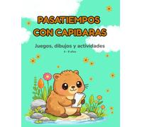 Pasatiempos con Capibaras: Juegos, dibujos y actividades para niños y niñas