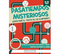 PASATIEMPOS MISTERIOSOS. ¿QUIÉN ROBÓ EL TROFEO DE LAS OLIMPIADAS?: Pasatiempos, juegos y actividades para niños de 8 a 12 años. Resuelve sopas de ... crucigramas… mientras descubres el misterio.