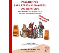 PASATIEMPOS PARA PERSONAS MAYORES. 200 EJERCICIOS PARA PREVENIR EL DETERIORO COGNITIVO.:: Actividades para prevenir el deterioro cognitivo. Especial ... Ideal para mantener la memoria a raya.