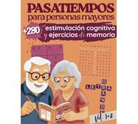 Pasatiempos para personas mayores Estimulación Cognitiva y Ejercicios de Memoria: +280 actividades cognitivas, sopa de letras, sudokus, crucigramas, Letra grande