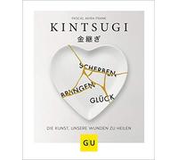 Pascal Akira Fr KINTSUGI - Scherben bringen Glück: Die Kunst, (Copertina rigida)