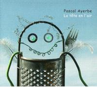 Pascal Ayerbe - La Tete en Ler