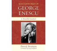 Pascal Bentoiu Masterworks of George Enescu (Copertina rigida)