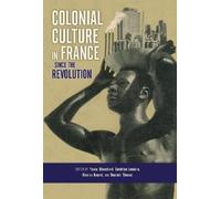 Pascal Blanchar Colonial Culture in France Since the Revoluti (Copertina rigida)