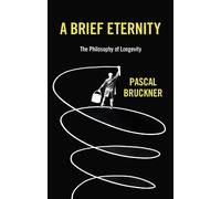 Pascal Bruckner A Brief Eternity (Copertina rigida)