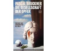 Pascal Bruckner Die Gesellschaft der Opfer: Porträt des Erniedrigten (Tascabile)