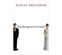 Pascal Bruckner Has Marriage for Love Failed? (Copertina rigida)