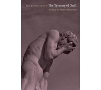 Pascal Bruckner The Tyranny of Guilt (Tascabile)