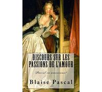 Pascal, Discours sur les passions de l'amour: Pascal en amoureux?