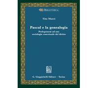 Pascal e la genealogia. Prolegomeni ad una sociologia concettuale del diri...