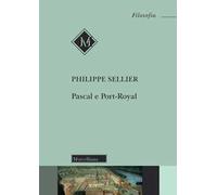 Pascal e Port-Royal. Nuova ediz.