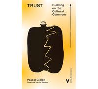 Pascal Gielen Trust: Building on the Cultural Commons (Tascabile)