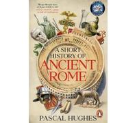 Pascal Hughes A Short History of Ancient Rome (Tascabile)