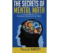 Pascal Imbert The secrets of mental math (Tascabile)