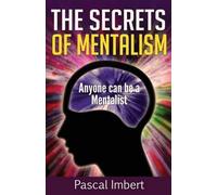 Pascal Imbert The Secrets of Mentalism (Tascabile)