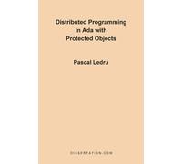 Pascal Ledru Distributed Programming in ADA with Protected Objects (Tascabile)