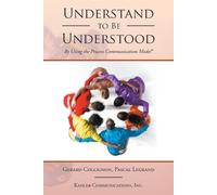 Understand to Be Understood: By Using the Process Communication Model [Lingua inglese]