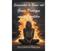Pascal Leroy Surmonter le burn-out Guide pratique vers l'équilibre (Tascabile)