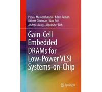 Pascal Meinerzhagen Adam Teman Gain-Cell Embedded DRAMs for (Copertina rigida)