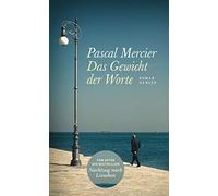 Pascal Mercier Das Gewicht der Worte: Roman (Copertina rigida)
