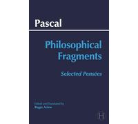 Pascal: Philosophical Fragments: Selected Pensées