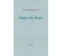 Pascal Quignard Happy the Hours (Tascabile)