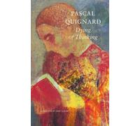 Pascal Quignard John Tay Dying of Thinking - The Last Kingdom (Copertina rigida)