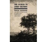 Pascal Quignard The Answer to Lord Chandos (Tascabile)