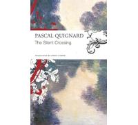 Pascal Quignard The Silent Crossing (Tascabile)
