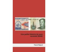 Pascal Rigaud Une petite histoire du yuan renminbi (RMB) (Tascabile)