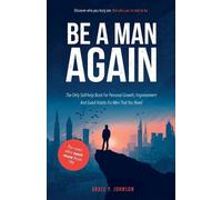 Pascal Scheidegger Bruce P Johnson Be A Man Again (Tascabile)