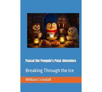 Pascal the Penguin's Polar Adventure: Breaking Through the Ice