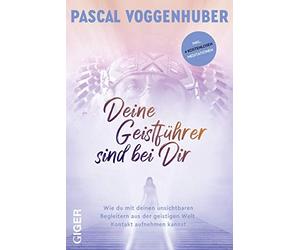 Pascal Voggenhu Deine Geistführer sind bei dir: Wie du mit deinen un (Tascabile)