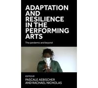 Pascale Aebisch Adaptation and Resilience in the Performing A (Copertina rigida)