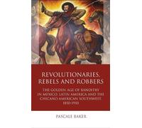 Pascale Baker Revolutionaries, Rebels and Robbers (Copertina rigida)