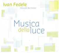 Pascale Berthelot Ivan Fedele: Musica Della Luce (CD)