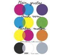 Pascale Estello Mein großes Buch vom Farben malen: Farbe erkennen, m (Tascabile)
