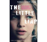 Pascale Robert-Diard Adriana Hunter The Little Liar (Tascabile)