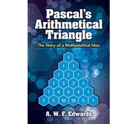 Pascal's Arithmetical Triangle: The Story of a Mathematical Idea