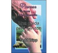 Pascere il cuore del fanciullo. Una guida per i genitori