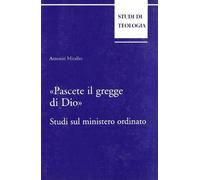 Pascete il gregge di Dio. Studi sul ministero ordinato