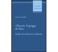 Pascete il gregge di Dio. Studi sul ministero ordinato