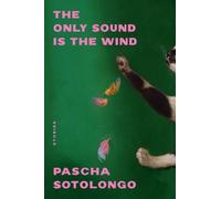 Pascha Sotolongo The Only Sound Is the Wind (Tascabile)