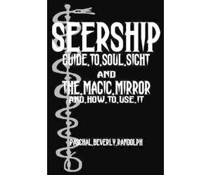 Paschal Beverly Randolph Seership And The Magic Mirror (Tascabile)
